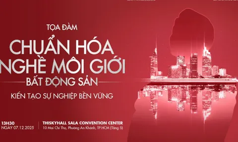 Tọa đàm “Chuẩn hóa nghề môi giới bất động sản – Kiến tạo sự nghiệp bền vững”
